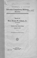 Selective compulsory military service : speech of Hon. Ernest W. Gibson, Jr. of             Vermont in the Senate of the United States, August 24, 1940.